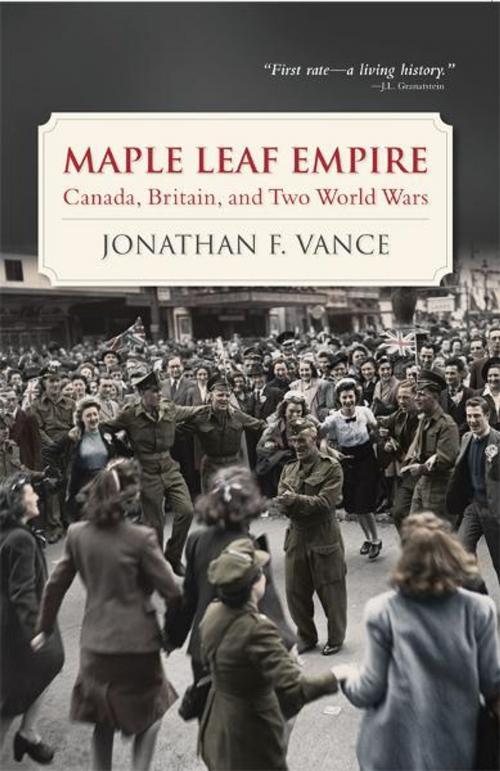 Cover of the book Maple Leaf Empire by Jonathan F. Vance, Oxford University Press