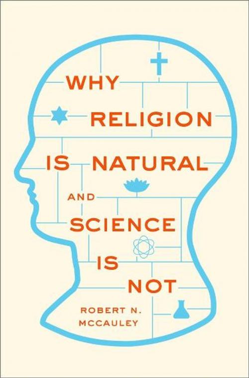 Cover of the book Why Religion is Natural and Science is Not by Robert N. McCauley, Oxford University Press, USA