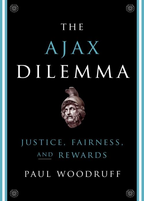 Cover of the book The Ajax Dilemma by Paul Woodruff, Oxford University Press