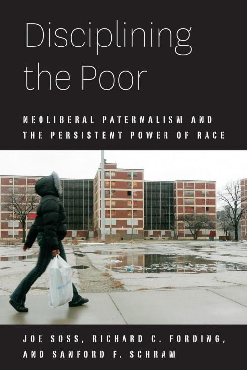 Cover of the book Disciplining the Poor by Joe Soss, Richard C. Fording, Sanford F. Schram, University of Chicago Press