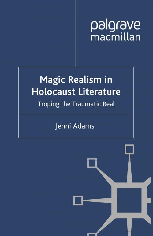 Cover of the book Magic Realism in Holocaust Literature by J. Adams, Palgrave Macmillan UK