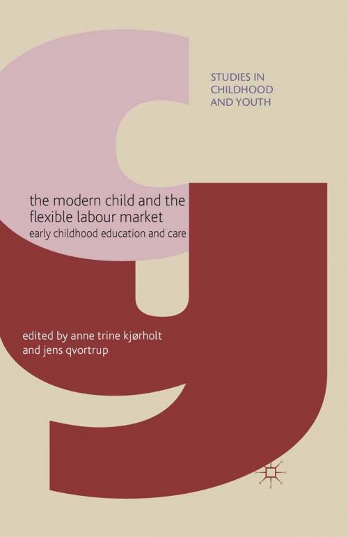 Cover of the book The Modern Child and the Flexible Labour Market by , Palgrave Macmillan UK