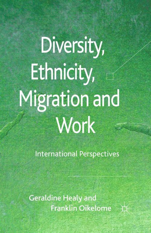 Cover of the book Diversity, Ethnicity, Migration and Work by G. Healy, F. Oikelome, Palgrave Macmillan UK
