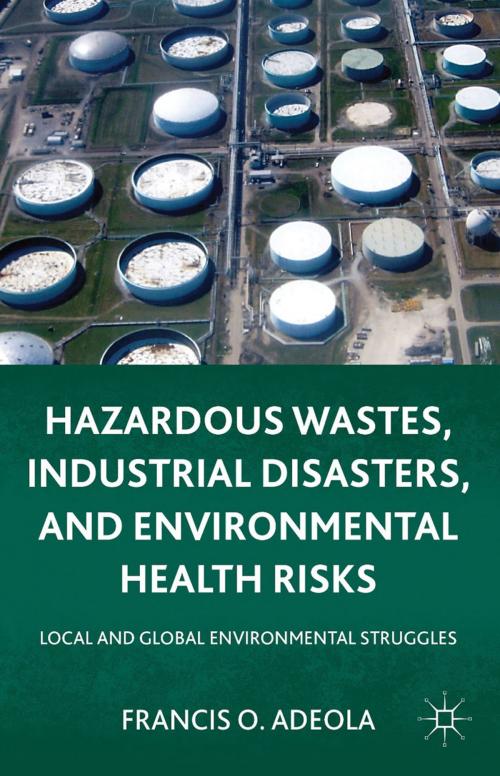 Cover of the book Hazardous Wastes, Industrial Disasters, and Environmental Health Risks by Francis O. Adeola, Palgrave Macmillan US