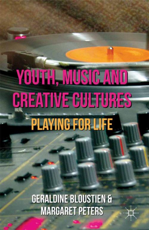 Cover of the book Youth, Music and Creative Cultures by Geraldine Bloustien, Margaret Peters, Palgrave Macmillan UK