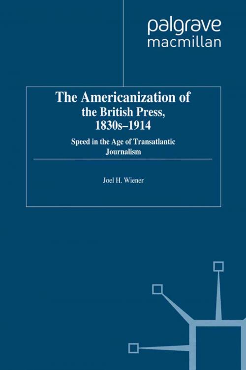Cover of the book The Americanization of the British Press, 1830s-1914 by J. Wiener, Palgrave Macmillan UK