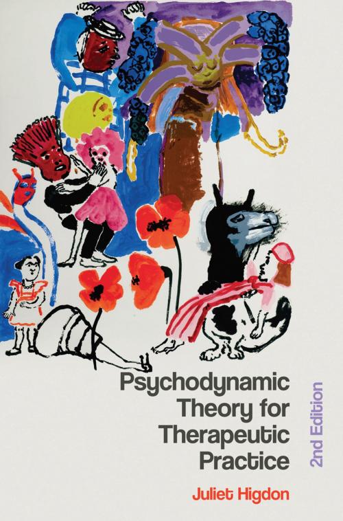 Cover of the book Psychodynamic Theory for Therapeutic Practice by Juliet Higdon, Macmillan Education UK