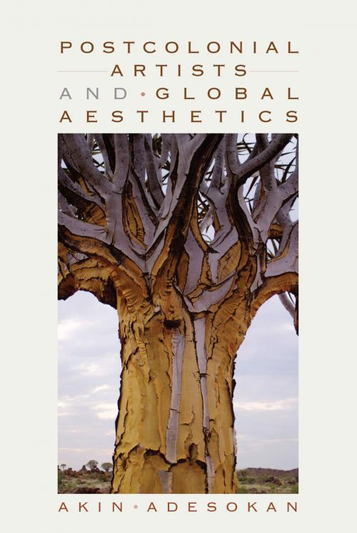 Cover of the book Postcolonial Artists and Global Aesthetics by Akinwumi Adesokan, Indiana University Press