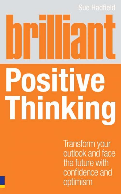 Cover of the book Brilliant Positive Thinking by Sue Hadfield, Pearson Education Limited