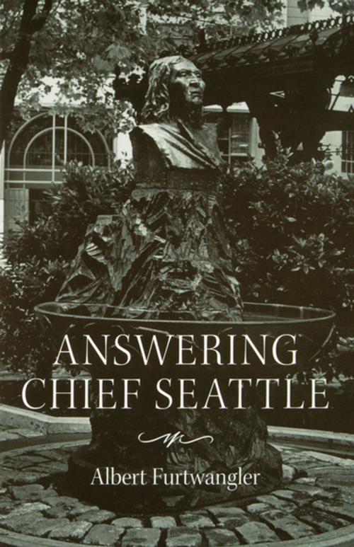 Cover of the book Answering Chief Seattle by Albert Furtwangler, University of Washington Press