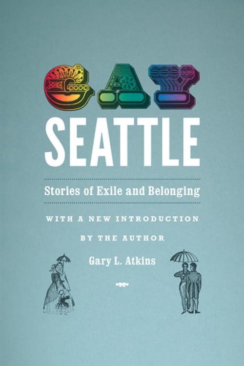 Cover of the book Gay Seattle by Gary Atkins, University of Washington Press