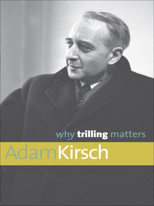 Cover of the book Why Trilling Matters by Mr. Adam Kirsch, Yale University Press