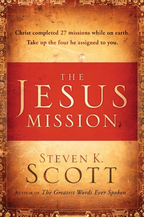 Cover of the book The Jesus Mission by Steven K. Scott, The Crown Publishing Group