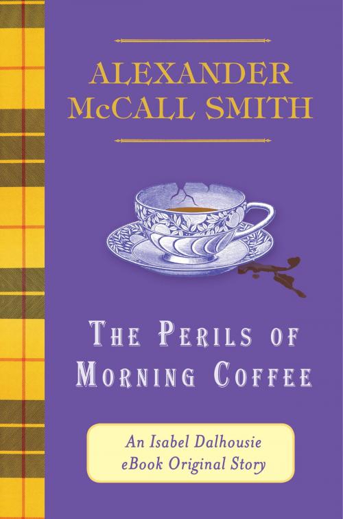 Cover of the book The Perils of Morning Coffee by Alexander McCall Smith, Knopf Doubleday Publishing Group
