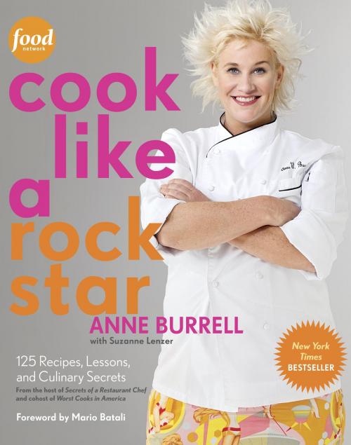 Cover of the book Cook Like a Rock Star by Anne Burrell, Suzanne Lenzer, Potter/Ten Speed/Harmony/Rodale