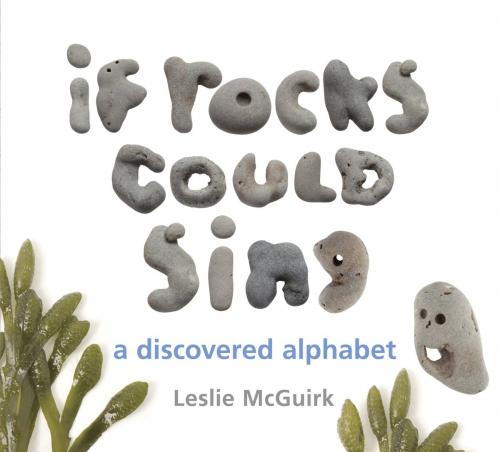 Cover of the book If Rocks Could Sing by Leslie McGuirk, Leslie McGuirk, Random House Children's Books