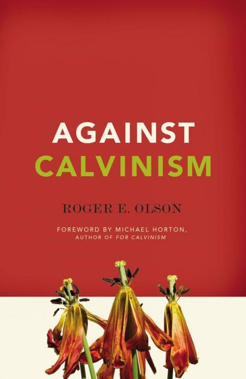 Cover of the book Against Calvinism by Roger E. Olson, Zondervan Academic