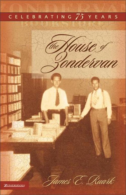 Cover of the book The House of Zondervan by Jim Ruark, Zondervan