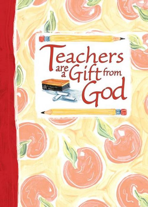 Cover of the book Teachers Are a Gift from God Greeting Book by Zondervan, Zondervan