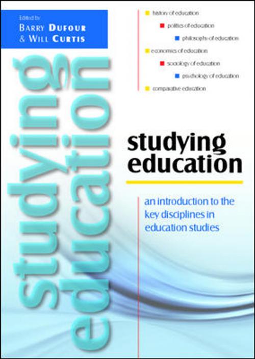 Cover of the book Studying Education: An Introduction To The Key Disciplines In Education Studies by Barry Dufour, Will Curtis, McGraw-Hill Education