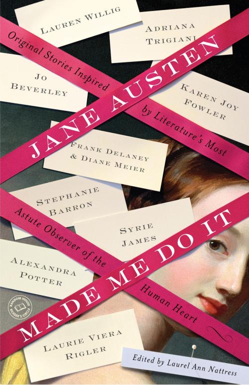 Cover of the book Jane Austen Made Me Do It by Adriana Trigiani, Jo Beverley, Margaret Sullivan, Janet Mullany, Random House Publishing Group