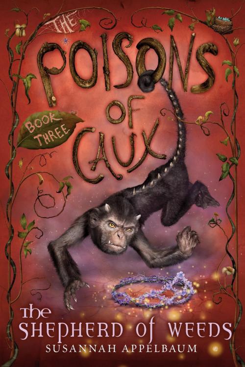 Cover of the book The Poisons of Caux: The Shepherd of Weeds (Book III) by Susannah Appelbaum, Random House Children's Books