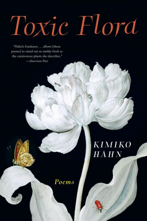 Cover of the book Toxic Flora: Poems by Kimiko Hahn, W. W. Norton & Company