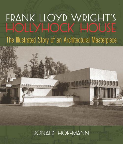 Cover of the book Frank Lloyd Wright's Hollyhock House by Donald Hoffmann, Dover Publications