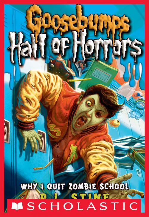 Cover of the book Goosebumps: Hall of Horrors #4: Why I Quit Zombie School by R.L. Stine, Scholastic Inc.