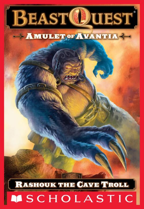 Cover of the book Beast Quest #21: Amulet of Avantia: Rashouk the Cave Troll by Adam Blade, Scholastic Inc.