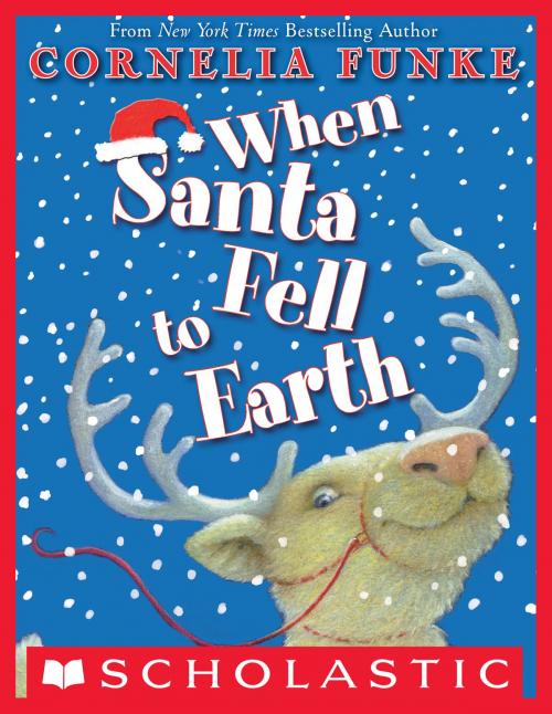 Cover of the book When Santa Fell To Earth by Cornelia Funke, Scholastic Inc.