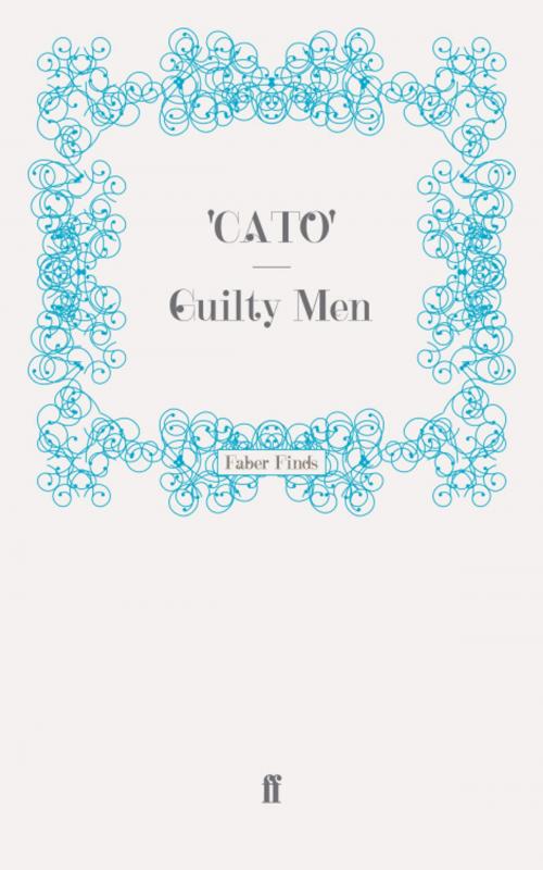 Cover of the book Guilty Men by CATO, Faber & Faber