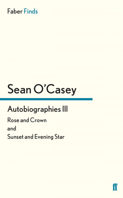 Cover of the book Autobiographies III by Sean O'Casey, Faber & Faber