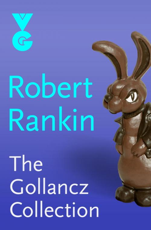 Cover of the book The Gollancz eBook Collection by Robert Rankin, Orion Publishing Group