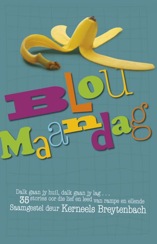 Cover of the book Blou Maandag by Kerneels Breytenbach, Tafelberg