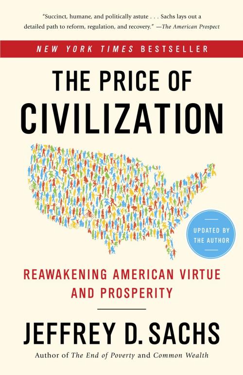 Cover of the book The Price of Civilization: Reawakening American Virtue and Prosperity by Jeffrey D. Sachs, Random House Publishing Group