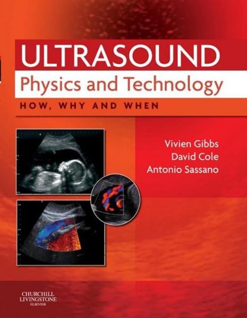 Cover of the book Ultrasound Physics and Technology by Vivien Gibbs, David Cole, Antonio Sassano, Elsevier Health Sciences UK
