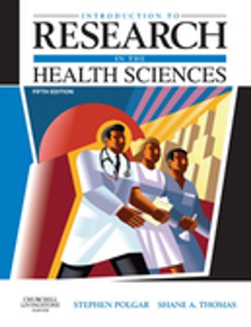 Cover of the book Introduction to Research in the Health Sciences E-Book by Stephen Polgar, BSc(Hons), MSc, Shane A. Thomas, DipPubPol, PhD, MAPS, Elsevier Health Sciences