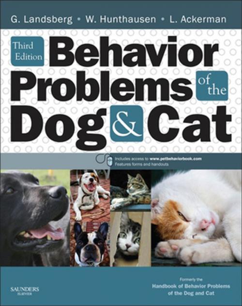 Cover of the book Behavior Problems of the Dog and Cat - E-Book by Gary Landsberg, BSc, DVM, Dipl ACVB, dip ECWABM (behaviour), Wayne Hunthausen, BA, DVM, Lowell Ackerman, DVM DACVD MBA MPA, Elsevier Health Sciences