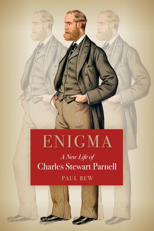 Cover of the book Enigma A New Life of Charles Stewart Parnell by Paul Bew, Gill Books