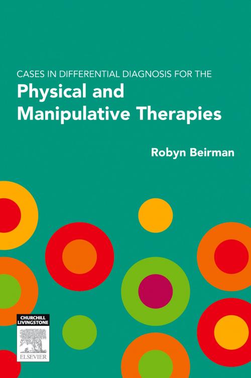 Cover of the book Cases in Differential Diagnosis for the Physical and Manipulative Therapies by Robyn Beirman, Elsevier Health Sciences