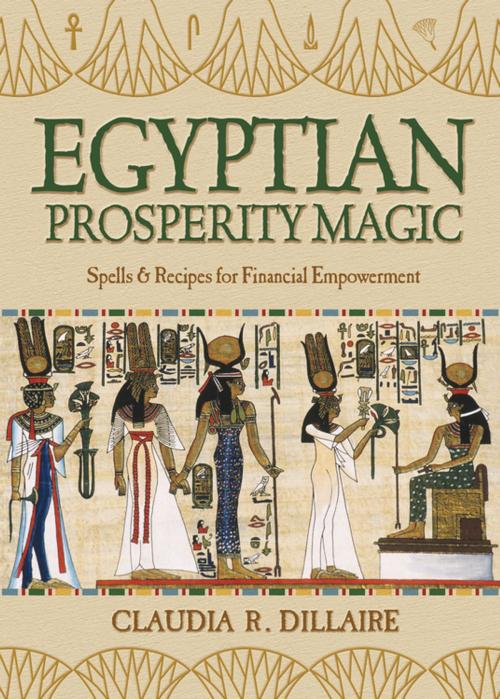 Cover of the book Egyptian Prosperity Magic by Claudia R. Dillaire, Llewellyn Worldwide, LTD.