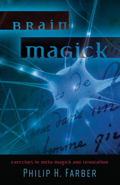 Cover of the book Brain Magick: Exercises in Meta-Magick and Invocation by Philip H.  Farber, Llewellyn Worldwide, LTD.