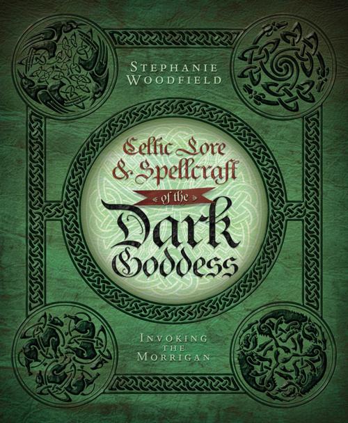 Cover of the book Celtic Lore & Spellcraft of the Dark Goddess: Invoking the Morrigan by Stephanie Woodfield, Llewellyn Worldwide, LTD.