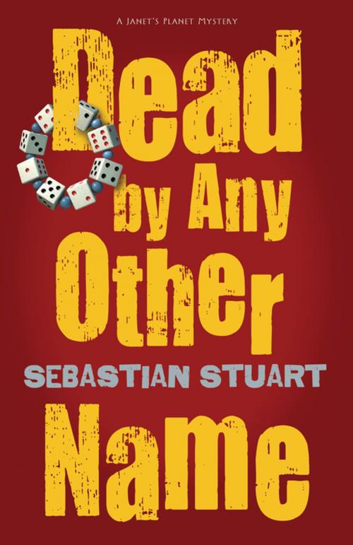 Cover of the book Dead by Any Other Name by Sebastian Stuart, Llewellyn Worldwide, LTD.
