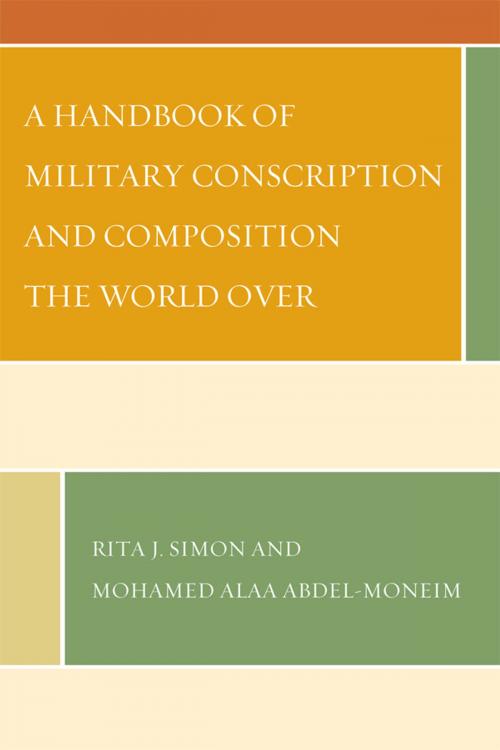 Cover of the book A Handbook of Military Conscription and Composition the World Over by Rita J. Simon, Mohamed Alaa Abdel-Moneim, Lexington Books