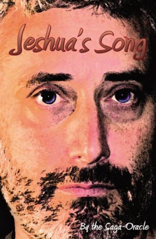 Cover of the book Jeshua's Song by The Saga-Oracle, Infinity Publishing