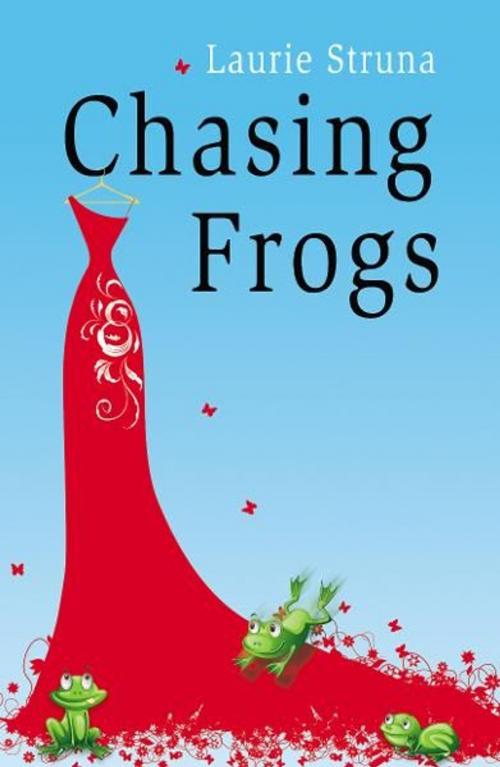 Cover of the book Chasing Frogs by Laurie Struna, Infinity Publishing