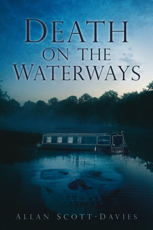 Cover of the book Death on the Waterways by Allan Scott-Davies, The History Press