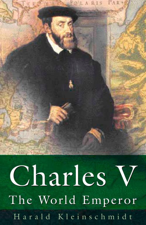 Cover of the book Charles V by Harald Kleinschmidt, The History Press